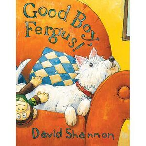 Good Boy, Fergus! -- David Shannon